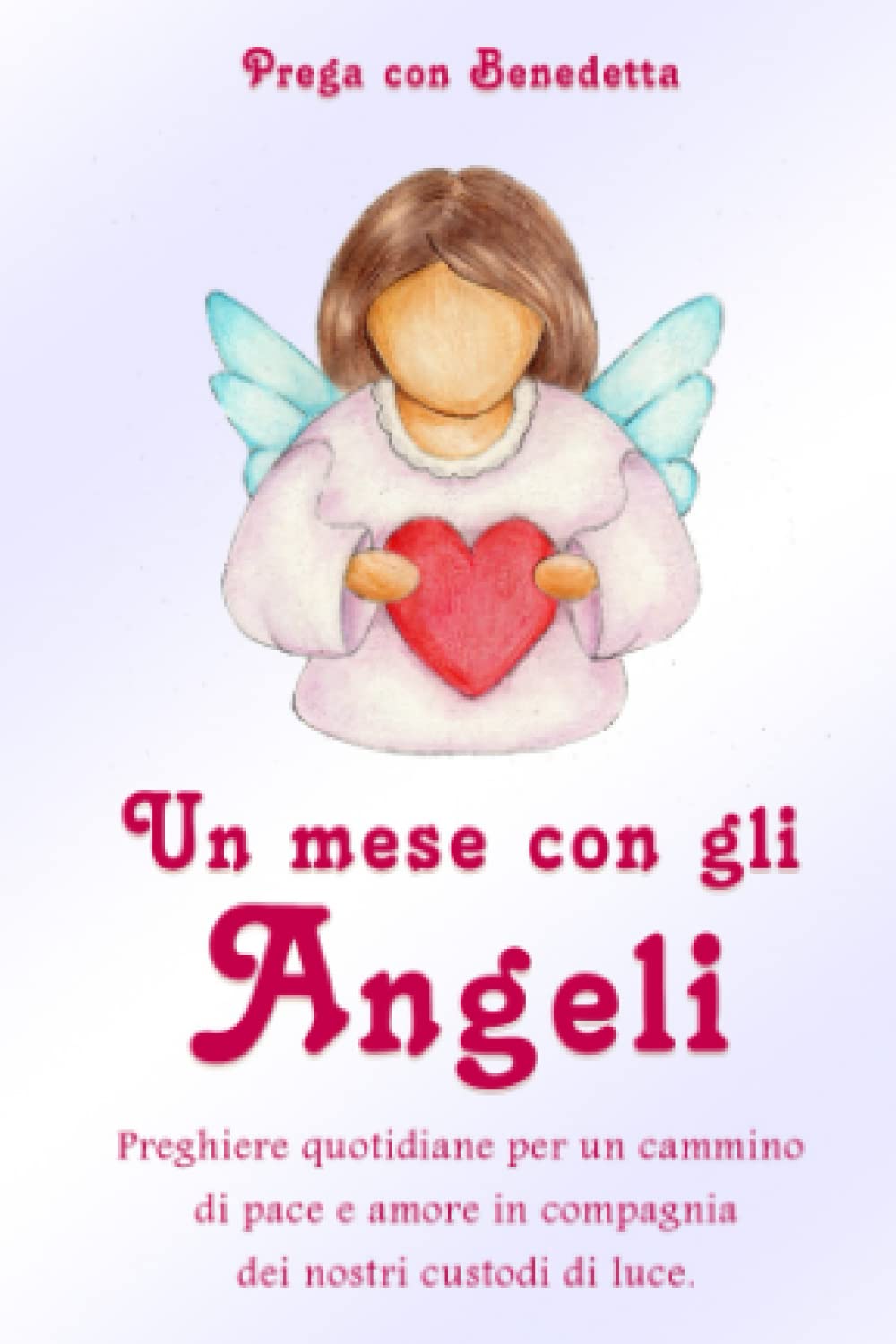 Un mese con gli Angeli: Prega con Benedetta