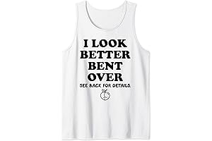 I Look Better Bent Over Shirt