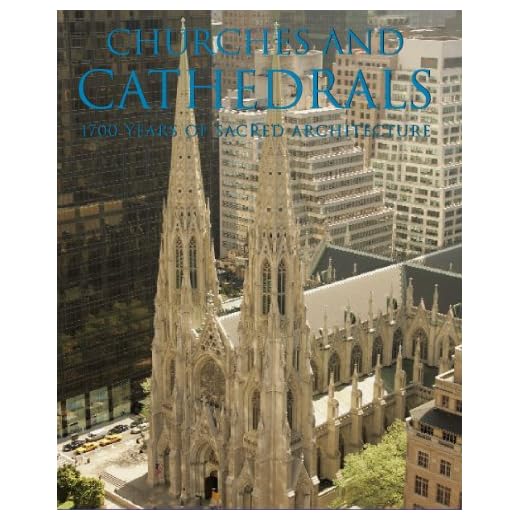 Churches and Cathedrals: 1700 Years of Sacred Architecture