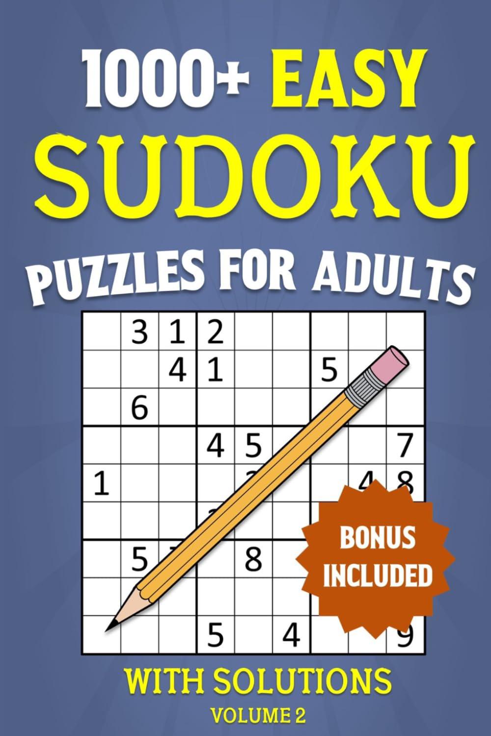 1000+ Easy Sudoku Puzzles for Adults - Solutions and Bonus Included (Volume 2): Perfect for Travel & Relaxation - Senior-Friendly Layout and Challenge