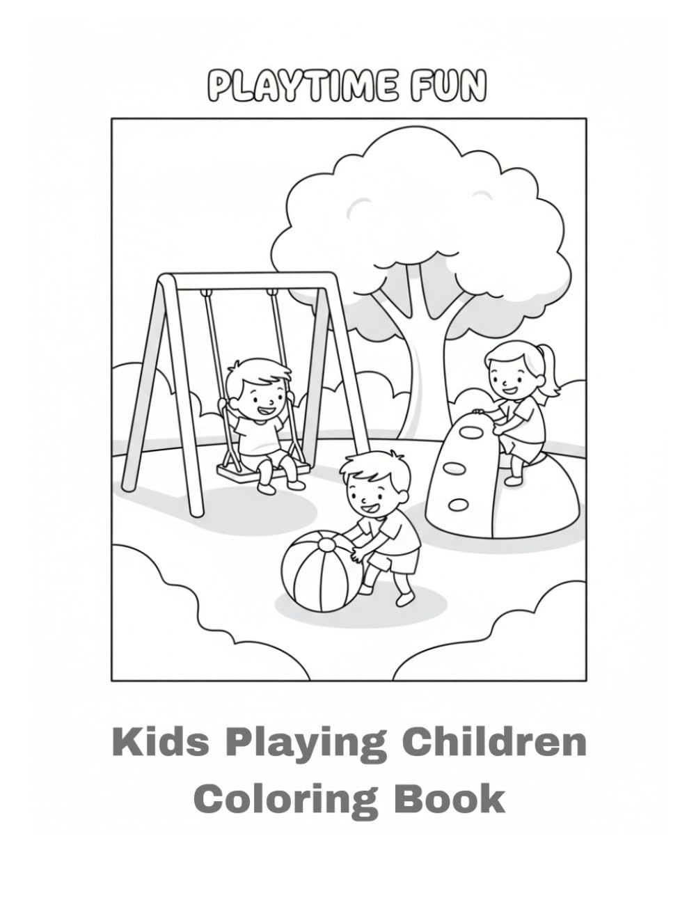 Kids Playing Children Coloring Book: For 3-6 Years Old Children