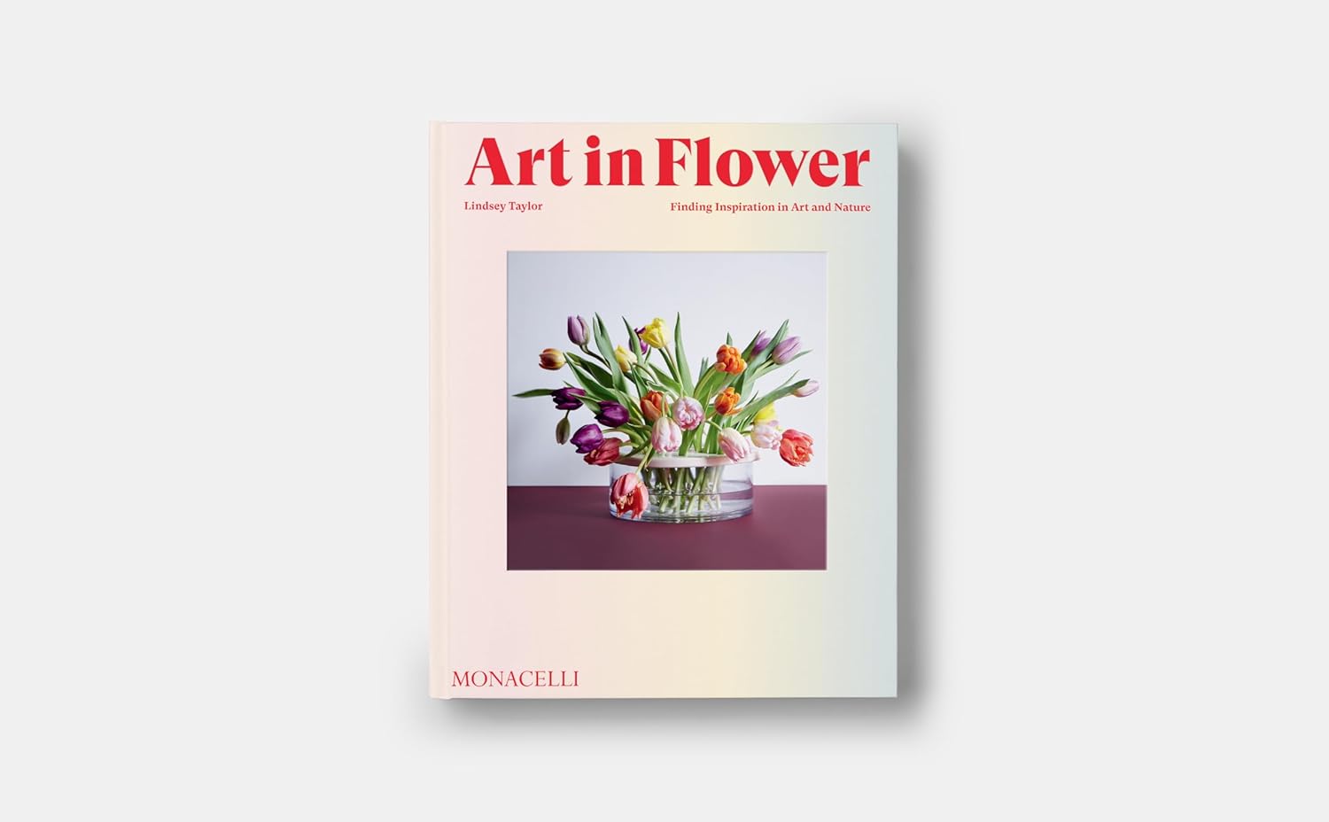 Art in Flower: Finding Inspiration in Art and Nature Hardcover