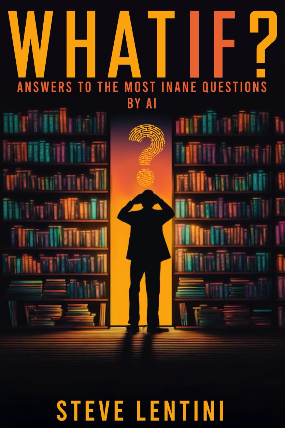 What If?: Answers to the Most Inane Questions by Ai.