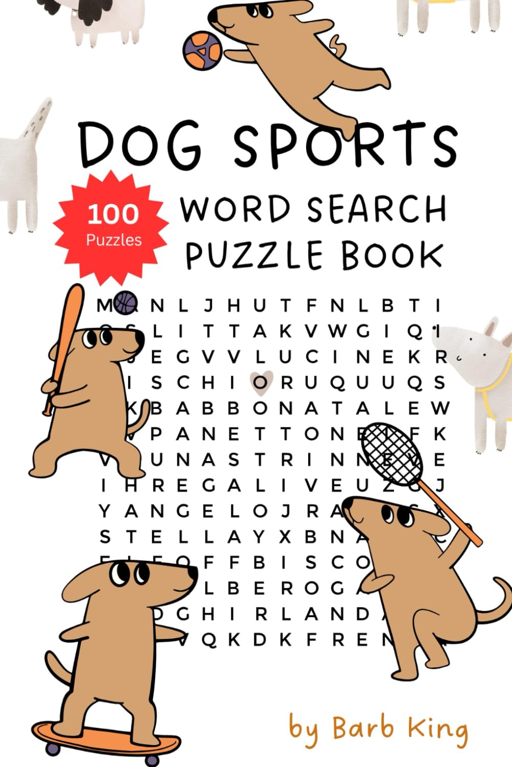 Dog Sports Word Search Book - 100 Puzzles (Dog Sports and Enrichment Puzzle Books)