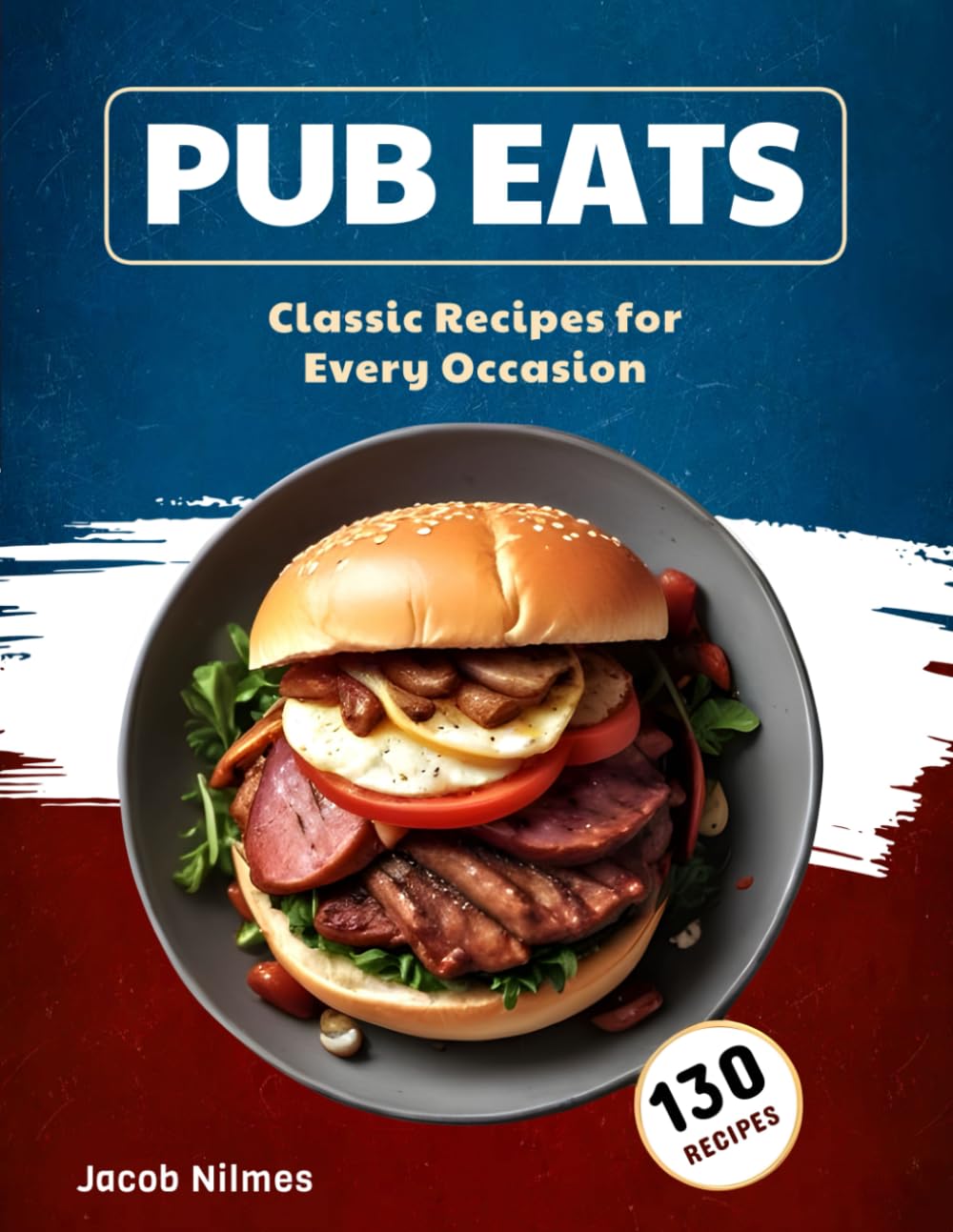 Pub Eats: Classic Recipes for Every Occasion