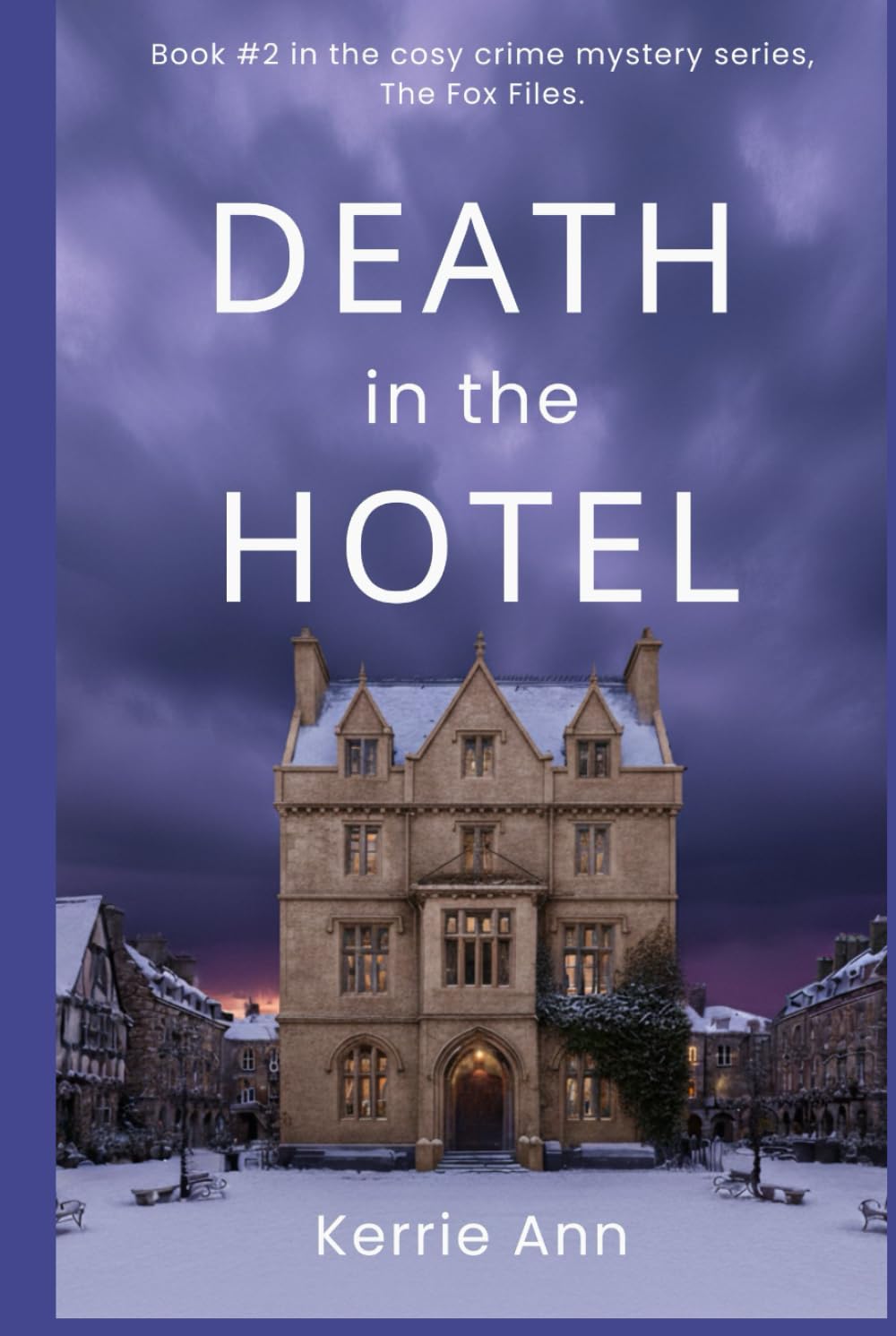 Death in the Hotel: A twisty, page-turning cosy crime mystery thriller (The Fox Files book 2)