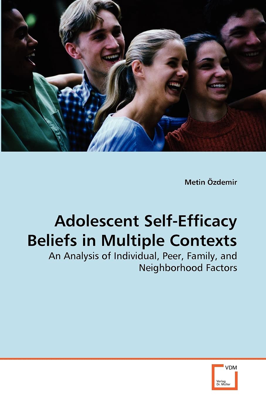 Adolescent Self-Efficacy Beliefs in Multiple Contexts: An Analysis of Individual, Peer, Family, and Neighborhood Factors