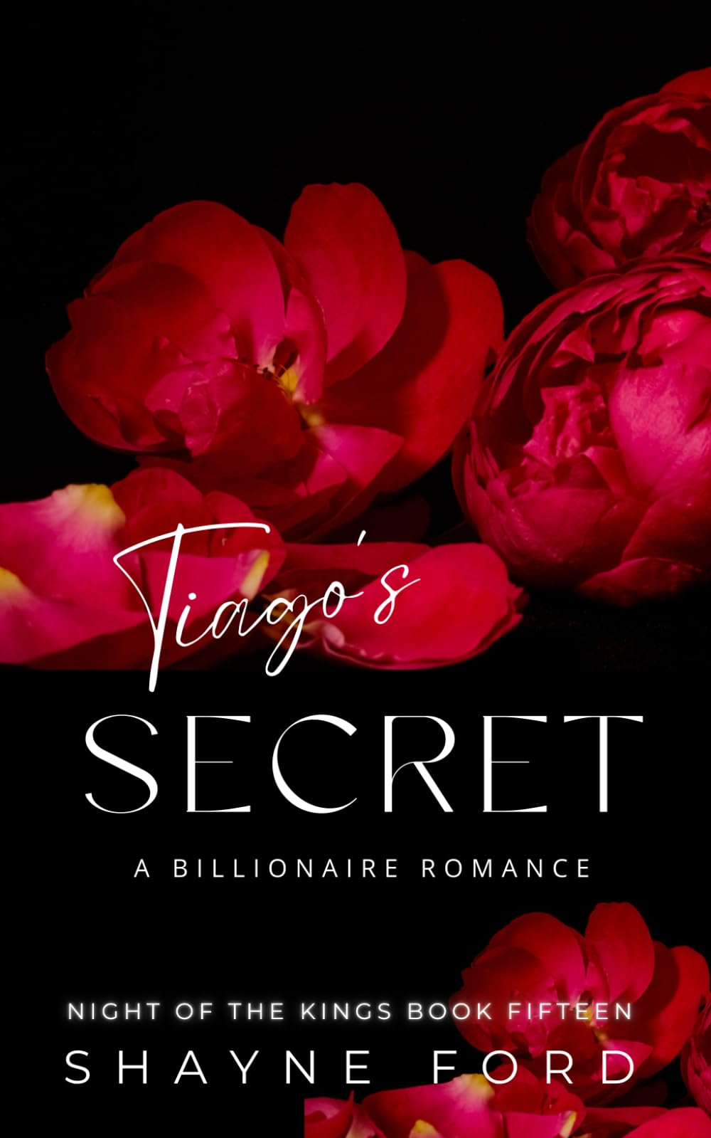 TIAGO'S SECRET: A Billionaire Romance (NIGHT OF THE KINGS SERIES)