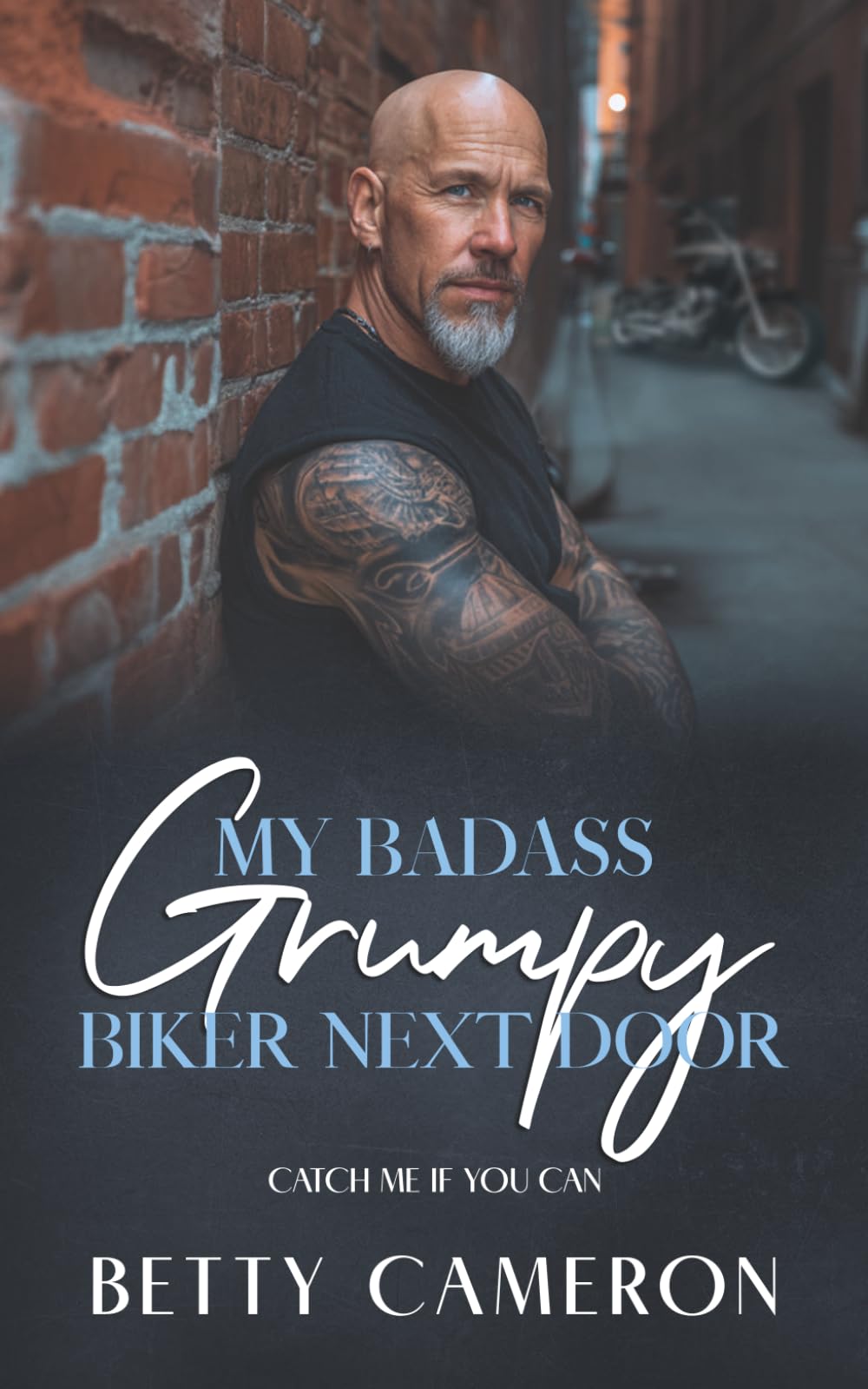 My Badass Grumpy Biker Next Door: Catch Me If You Can!