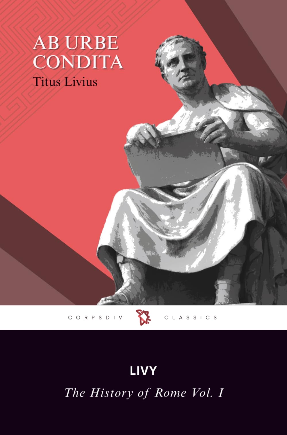 The History of Rome by Livy Vol. I: Books 1-7