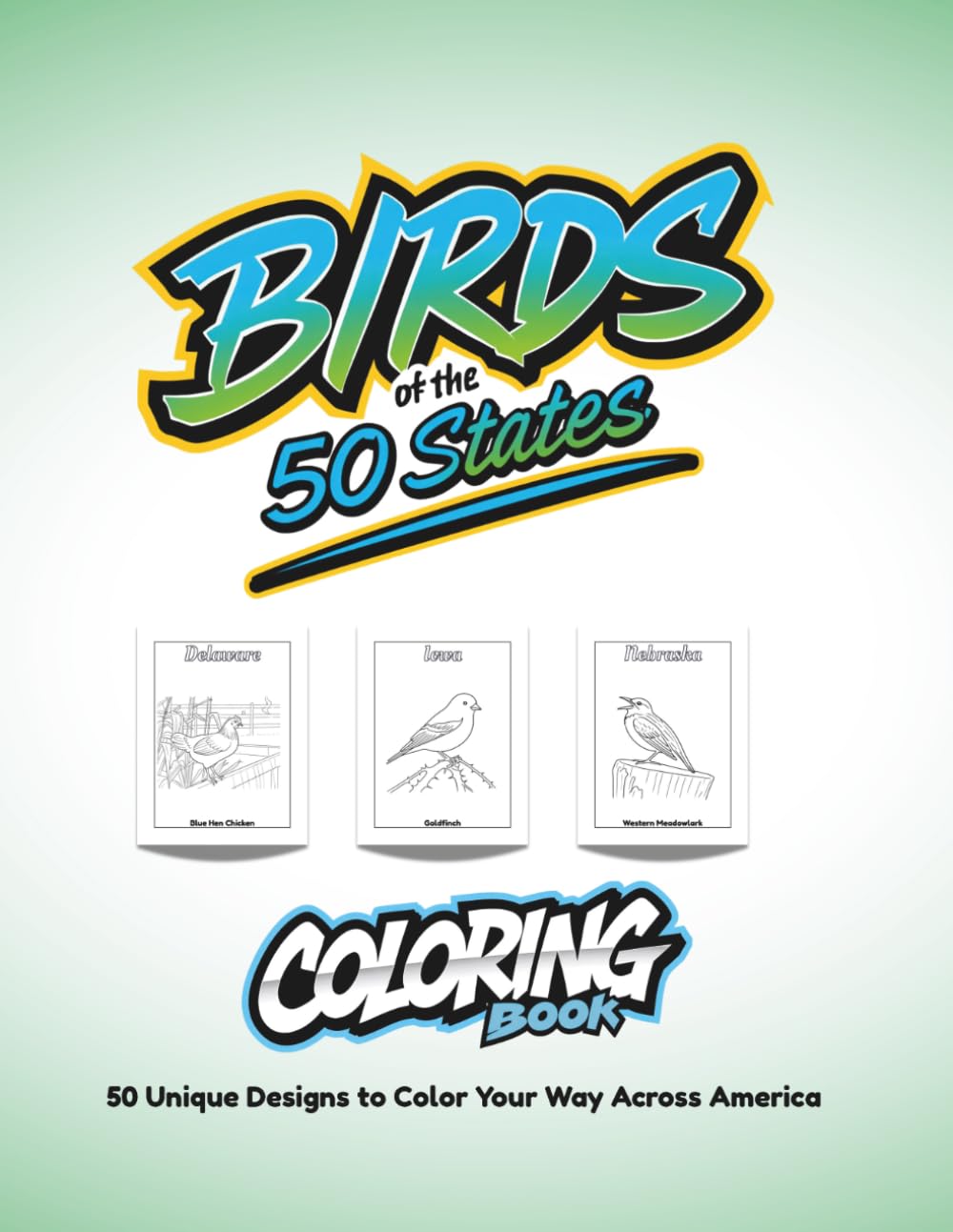 Birds of the 50 States: 50 Unique Designs to Color Your Way Across America