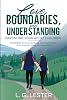 Love, Boundaries, and Understanding: Parenting Adult Children: Strategies for Connections, Communication, and Lasting Family Relationships. Paperback – August 10, 2025