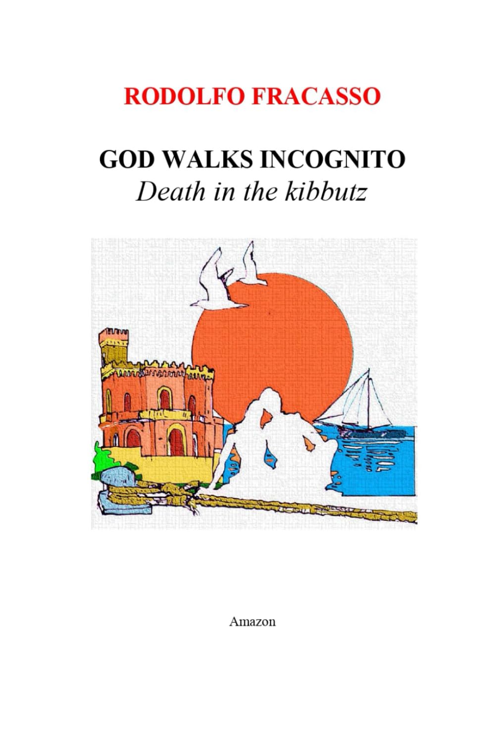 GOD WALKS INCOGNITO: Death in the kibbutz