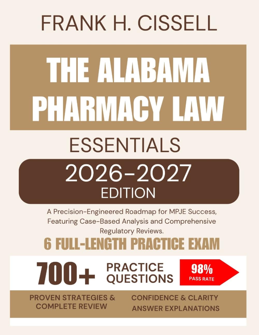 The Alabama Pharmacy Law Essentials 2026-2027 Edition: A Precision-Engineered Roadmap for MPJE Success, Featuring Case-Based Analysis and Comprehensive Regulatory Reviews.