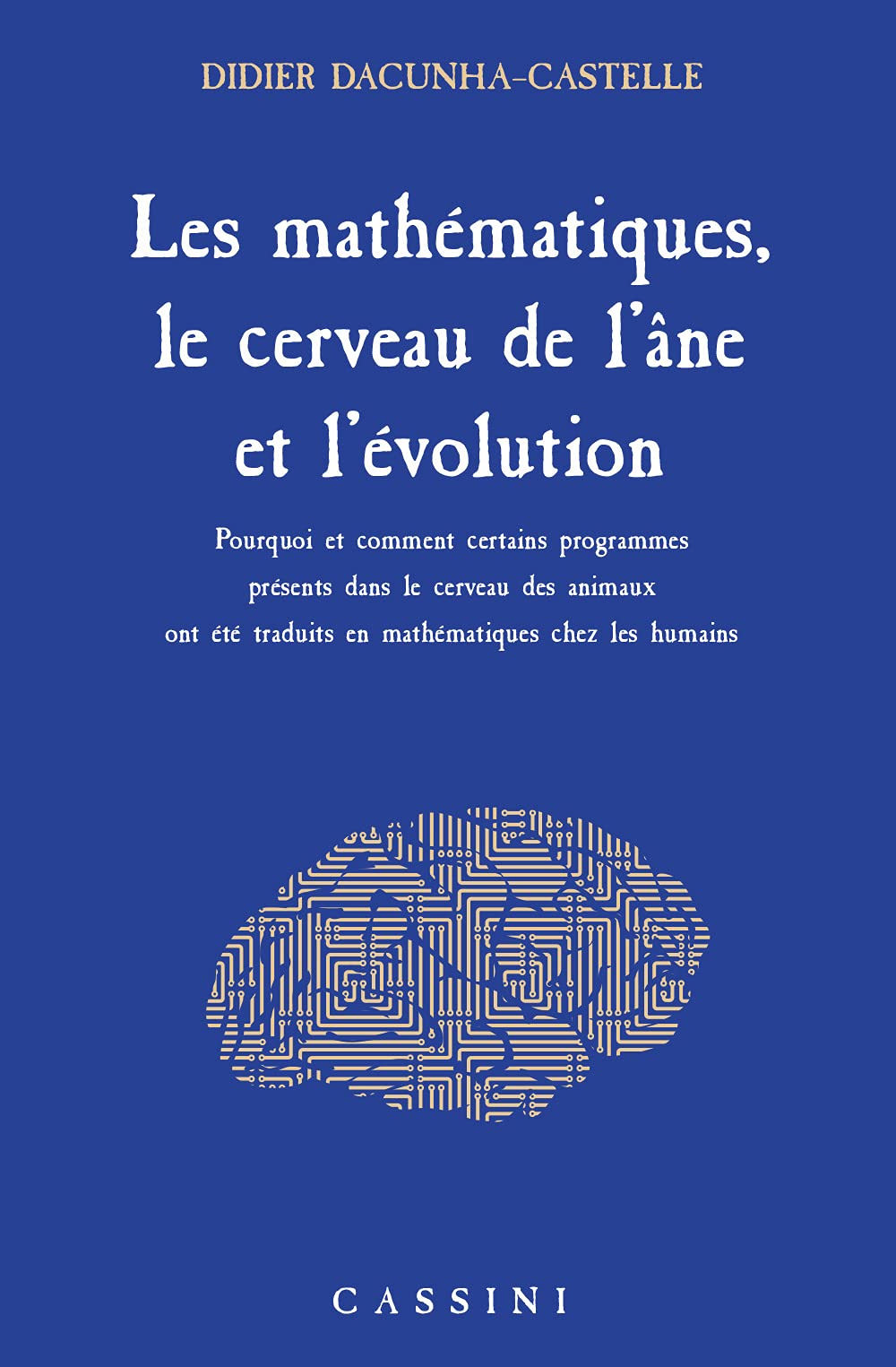 Les mathématiques, le cerveau de l'âne et l'évolution: Pourquoi et comment certains programmes présents dans le cerveau des animaux