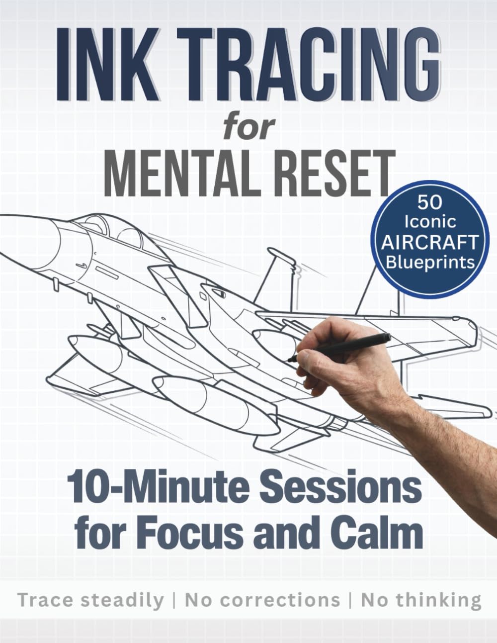 Ink Tracing for Mental Reset: 10-Minute Sessions for Focus and Calm (Iconic Aircraft Edition) (Trace And Reset)
