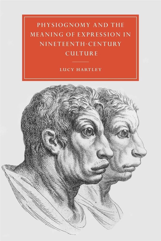 Physiognomy Mean Express 19C Cult: 29 (Cambridge Studies in Nineteenth-Century Literature and Culture, Series Number 29)