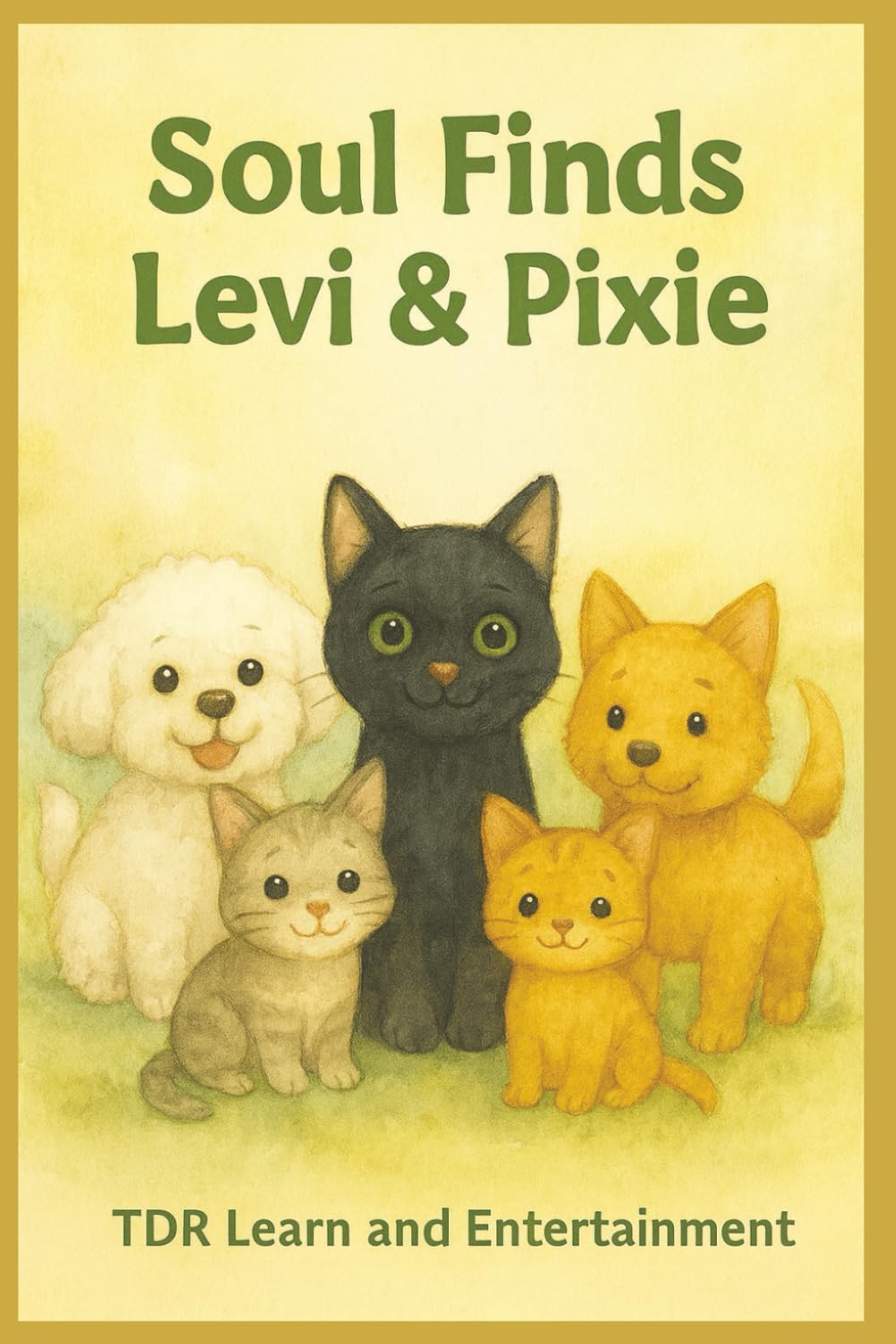 Soul Finds Levi & Pixie: A Gentle Story of Family, Courage, and Friendship