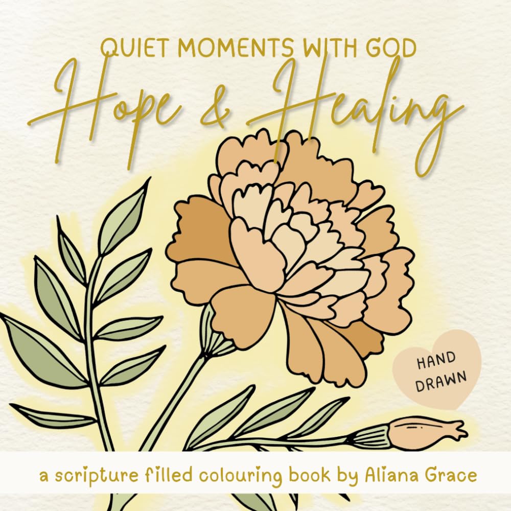 Hope & Healing: A Christian Colouring Book with Bible Verses for Grief, Loss and Hard Seasons (Quiet Moments Colouring)