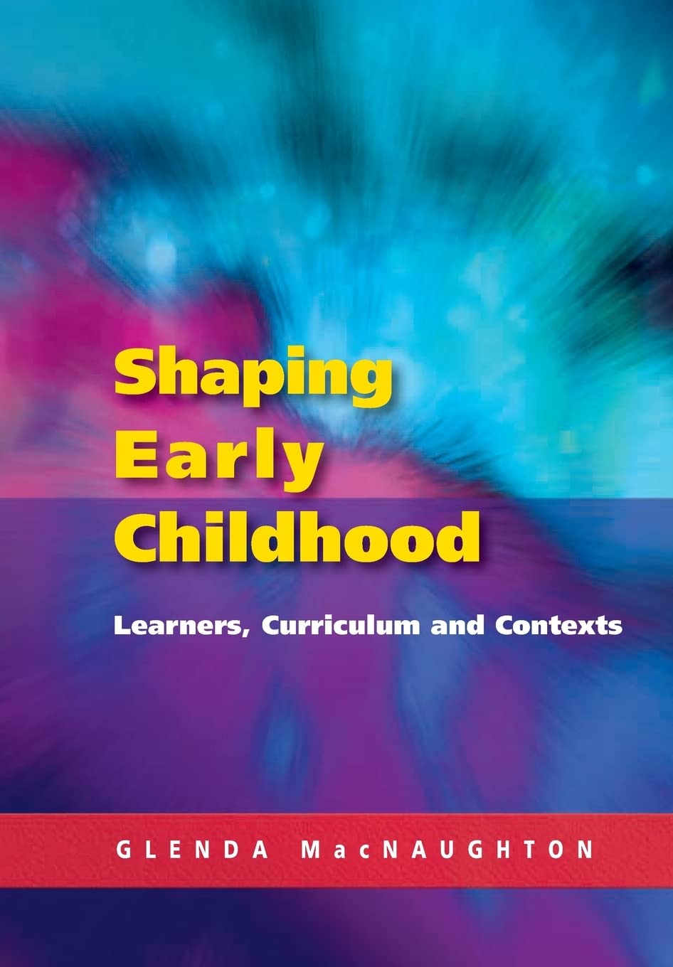 Buy Shaping Early Childhood: Learners, Curriculum and Contexts — BookShops.in