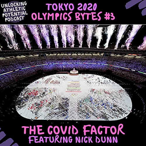 『Tokyo 2020 Olympics Bitesize #3 | The Covid Factor Featuring Nick Dunn』のカバーアート