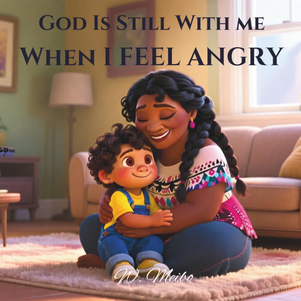 God Is Still With Me When I Feel Angry: A Faith-Based Bedtime Series: 3 (God Is Still With Me Faith-Based Bedtime Series)