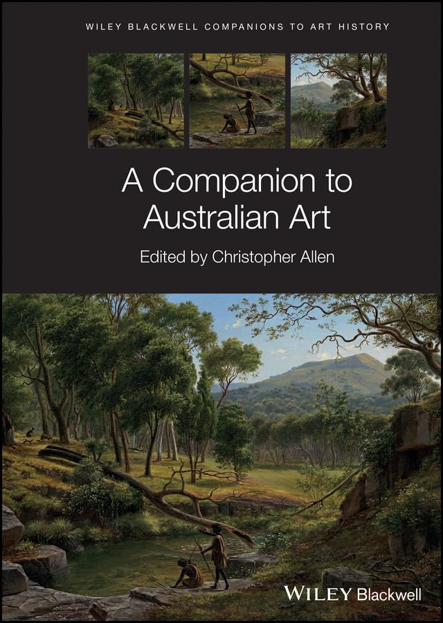 Companion to Australian Art comprendre enfin les mouvements artistiques océaniens