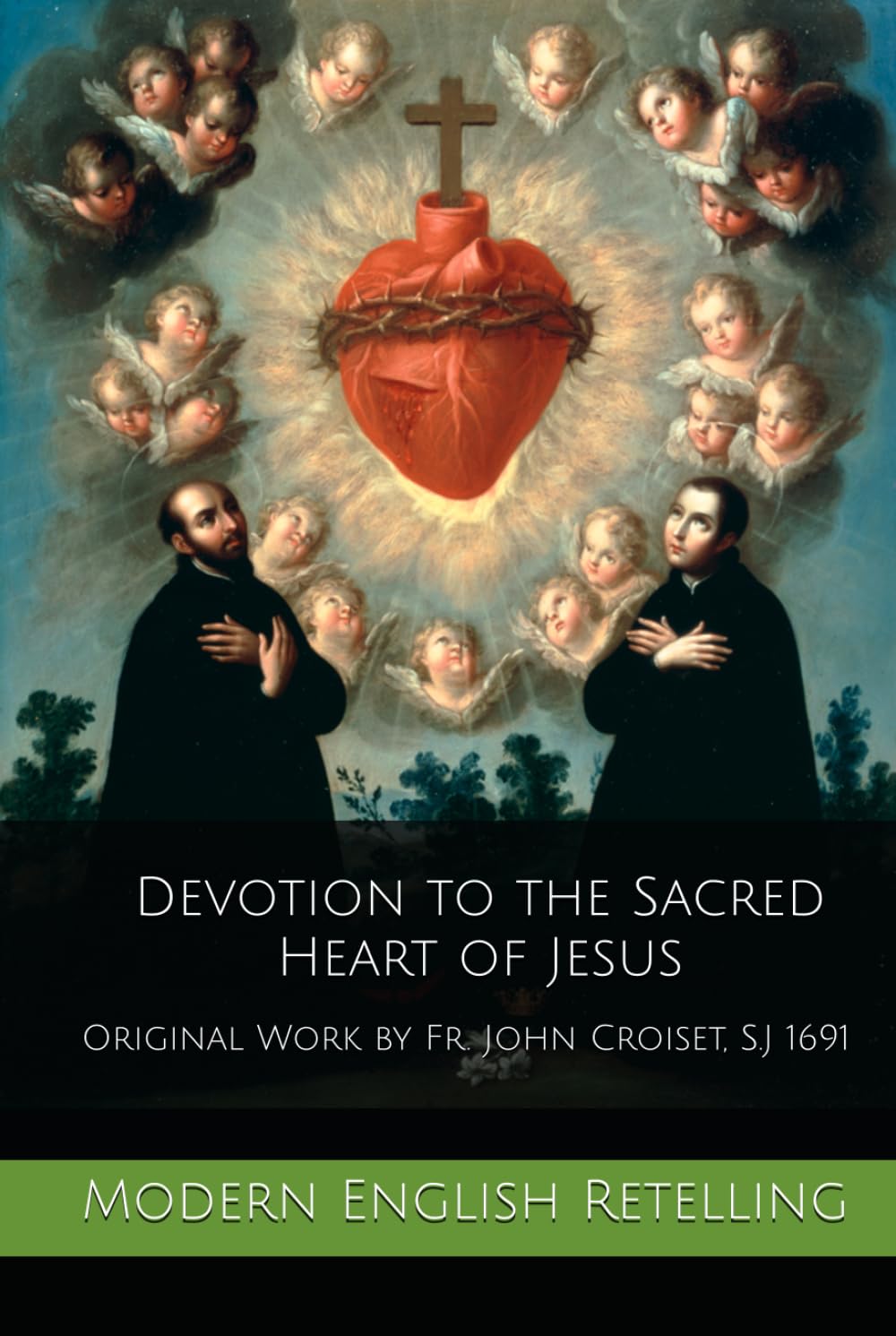 Devotion to the Sacred Heart of Jesus: Modern English Retelling