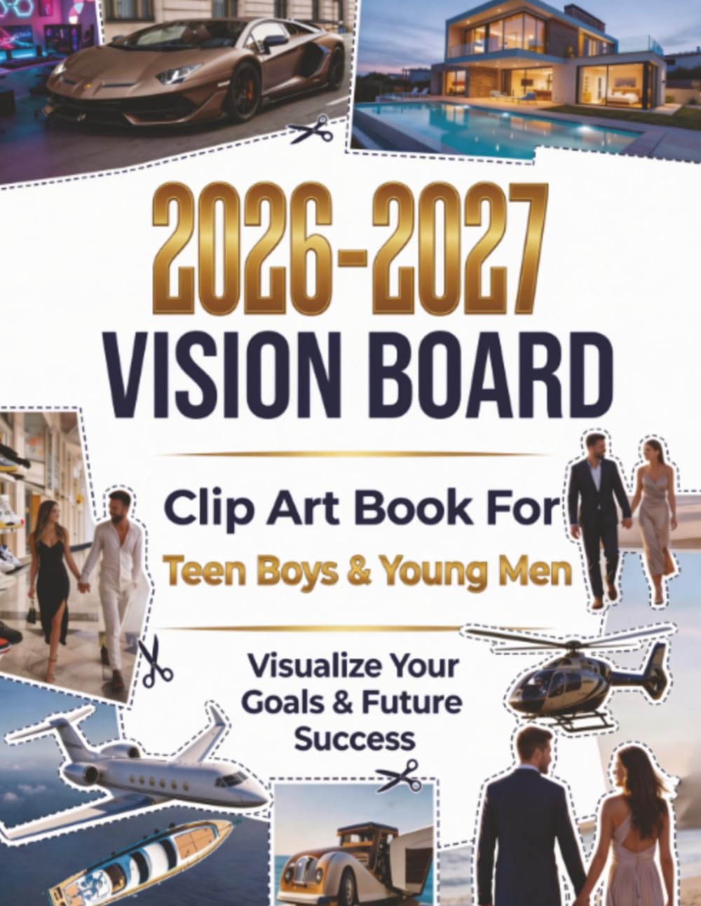 2026 - 2027 VISION BOARD: Clip Art Book For Teen Boys & Young Men: Visualize Your Goals & Future Success