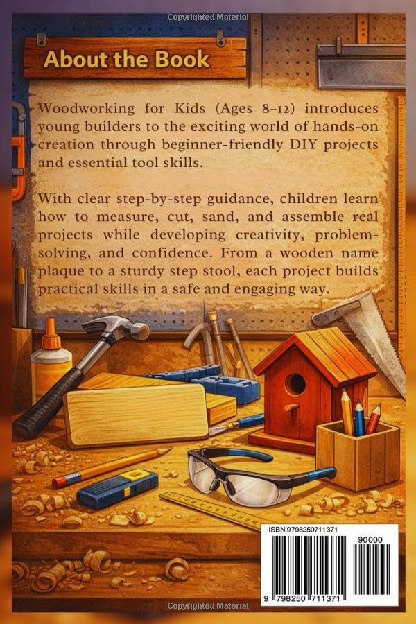 Woodworking For Kids (Ages 8-12): Fun DIY Building Projects That Teach Tool Skills, Creativity, and Problem-Solving image 3