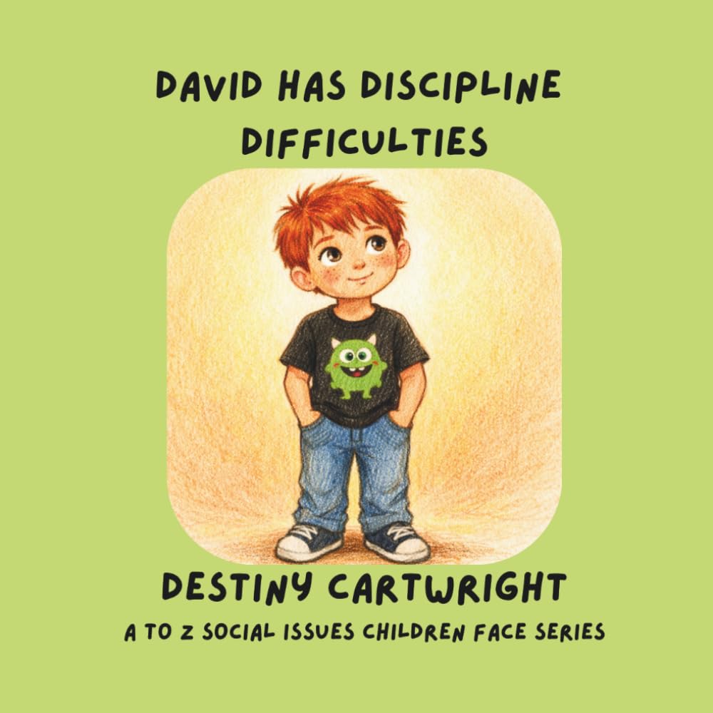 David has Discipline Difficulties (A to Z Social Issues Children Face)