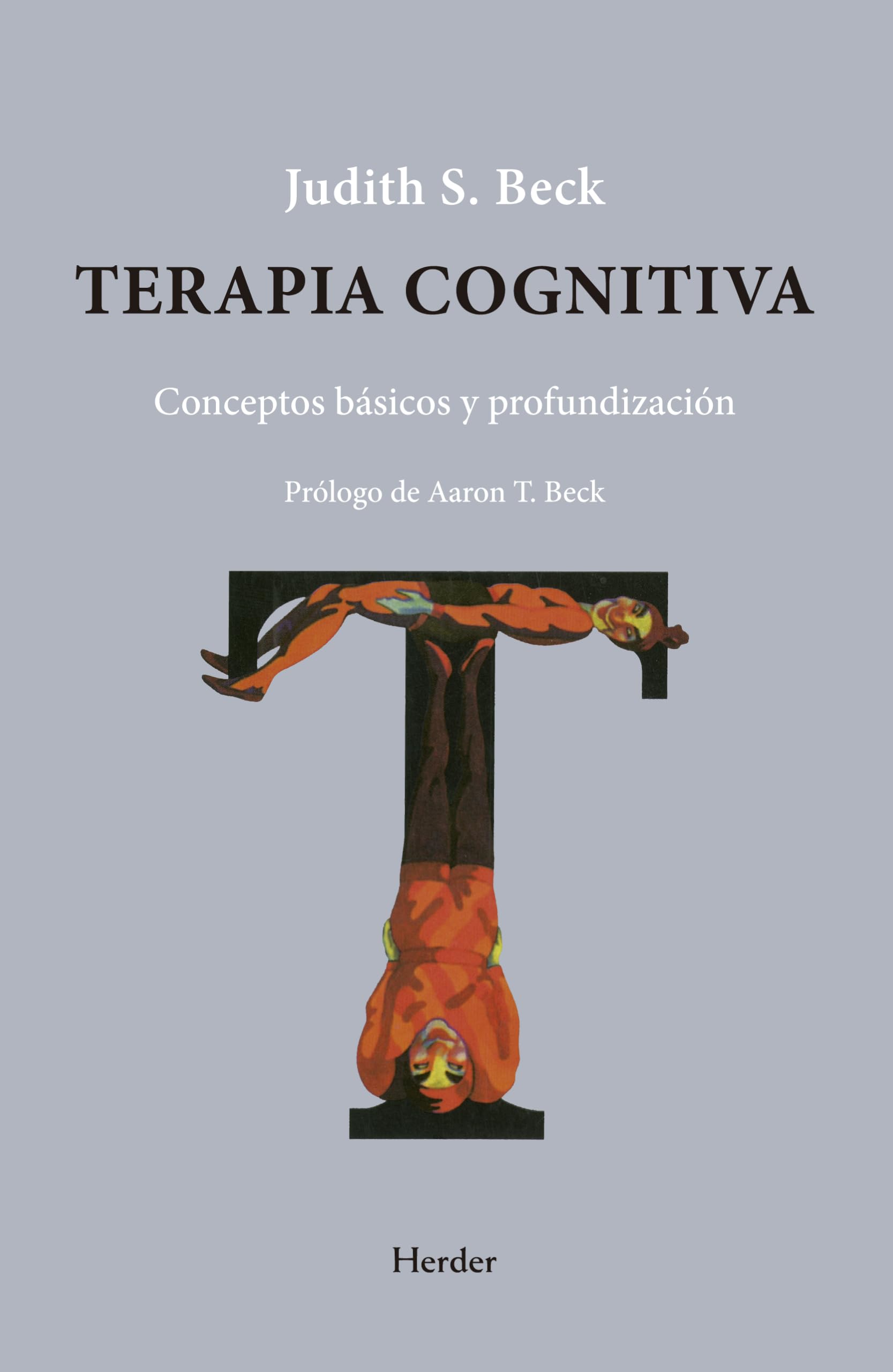 Terapia cognitiva; Conceptos básicos y profundización (fuera de colección)