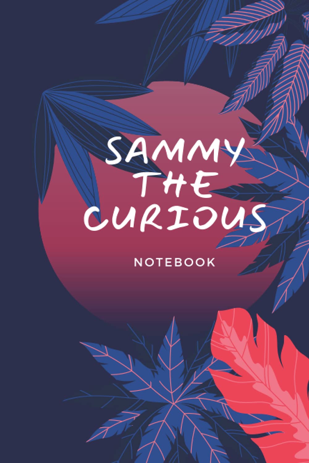 Sammy the Curious: Notebook