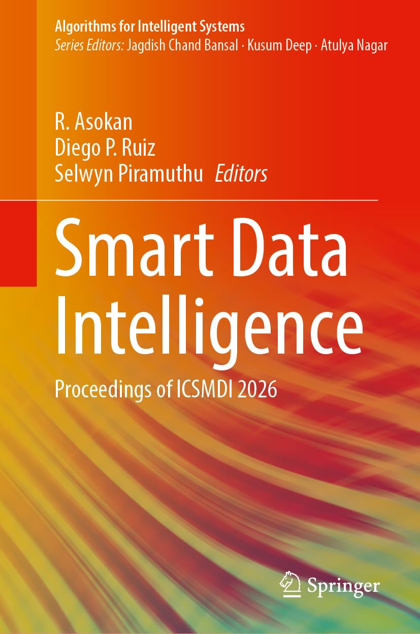 Smart Data Intelligence: Proceedings of ICSMDI 2026 (Algorithms for Intelligent Systems)