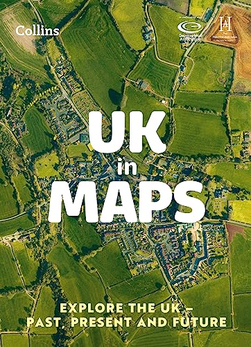 UK in Maps: Explore the UK – past, present and future (Collins Primary Atlases)