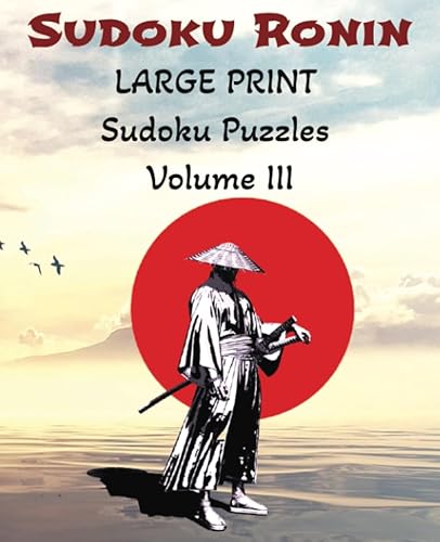 SUDOKU RONIN LARGE PRINT PUZZLES (VOLUME III)