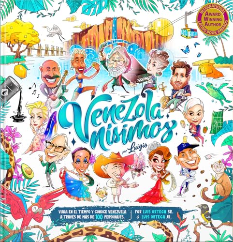 Venezolanísimos : Biografías ilustradas de los personajes más inspiradores de Venezuela, de todos los tiempos (Spanish Edition)
