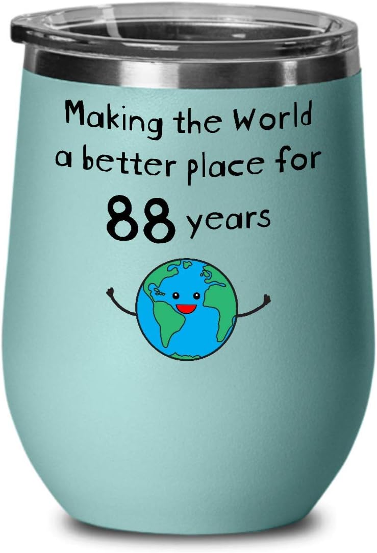 88th Birthday Wine Tumbler Gifts for Women Men Born Since 1932 - Making the World a Better Place Mug for 88 Year Old - Funny Unique Wine Glass with Lid - Teal
