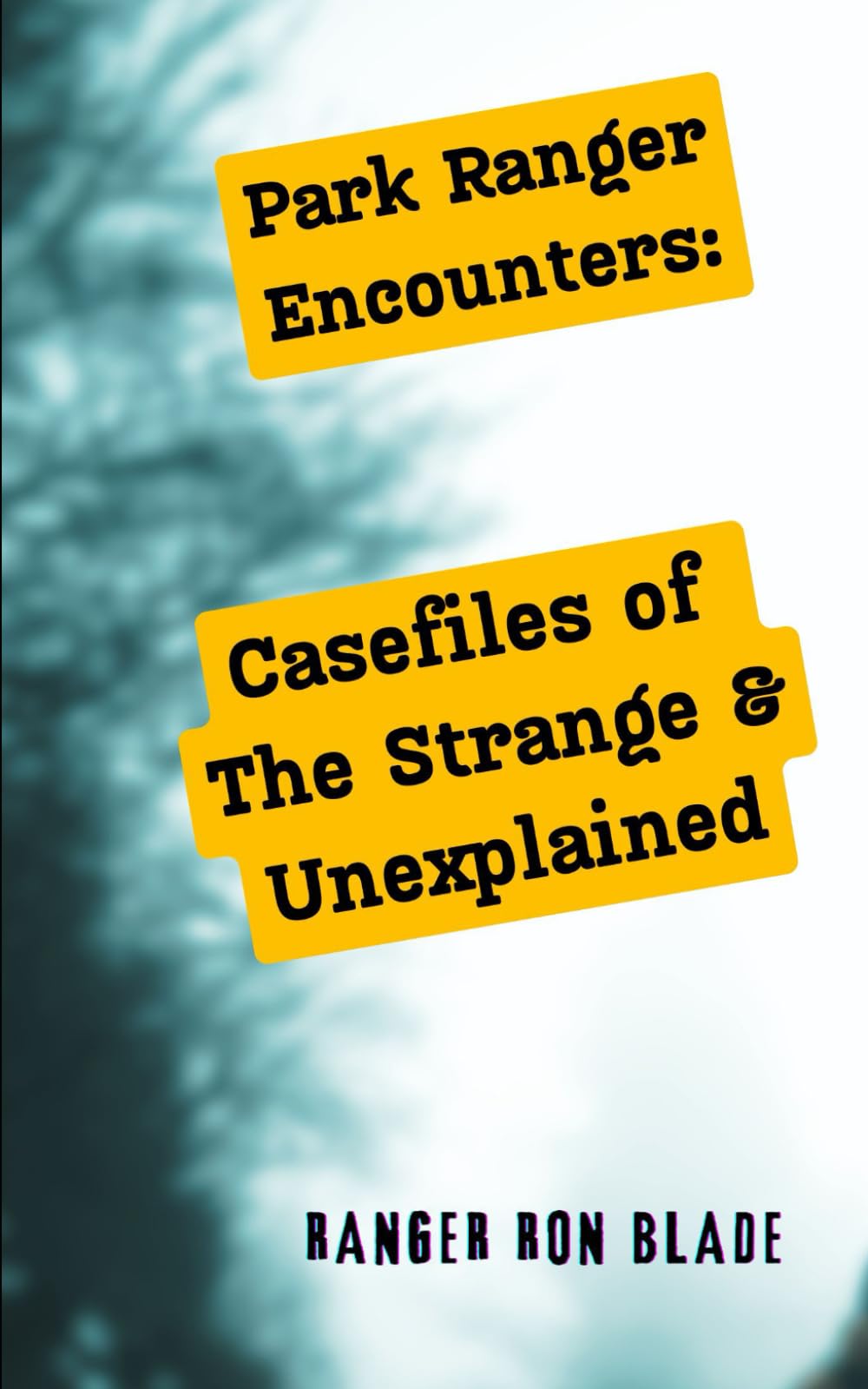 Park Ranger Encounters: Casefiles of The Strange & Unexplained