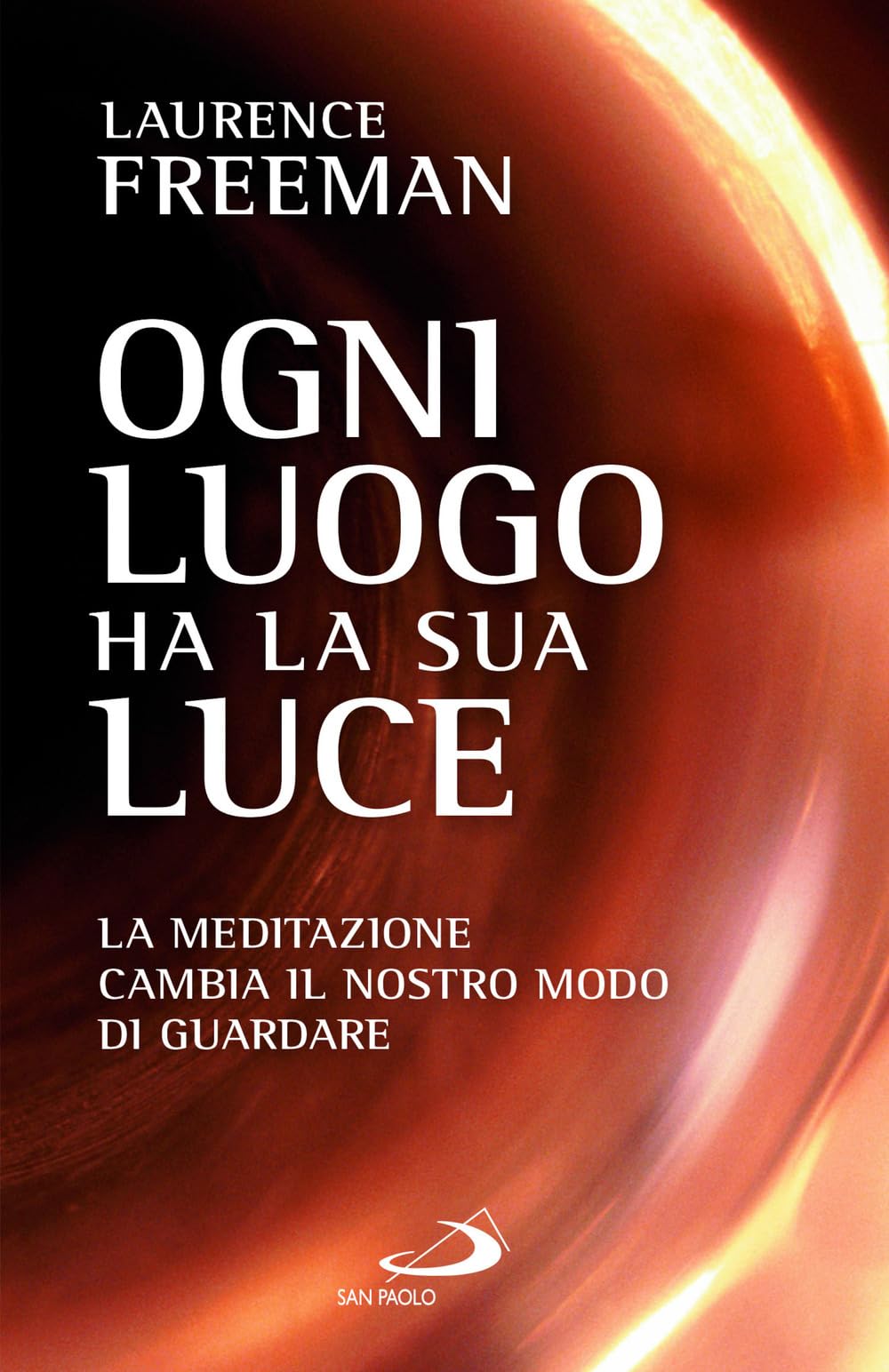 Ogni Luogo Ha La Sua Luce. La Meditazione Cambia Il Nostro Modo Di Guardare - 4