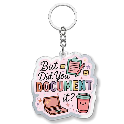 But Did You Document It Keychain Funny Quote Workplace Humor