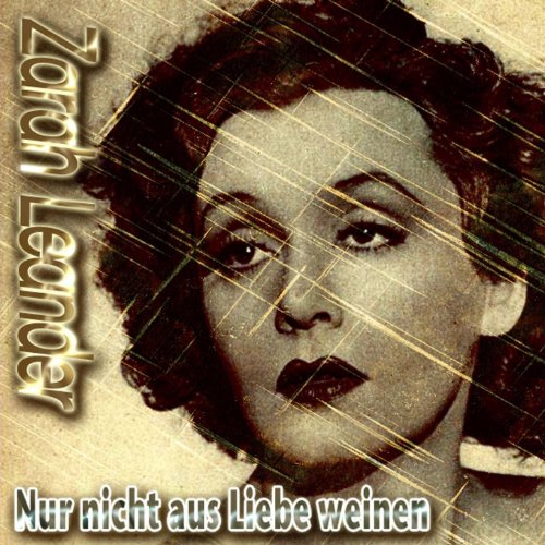 Amazon.co.jp Nur nicht aus Liebe weinen Zarah Leander デジタルミュージック Amazon.co.jp Nur nicht aus Liebe weinen Zarah Leander デジタルミュージック