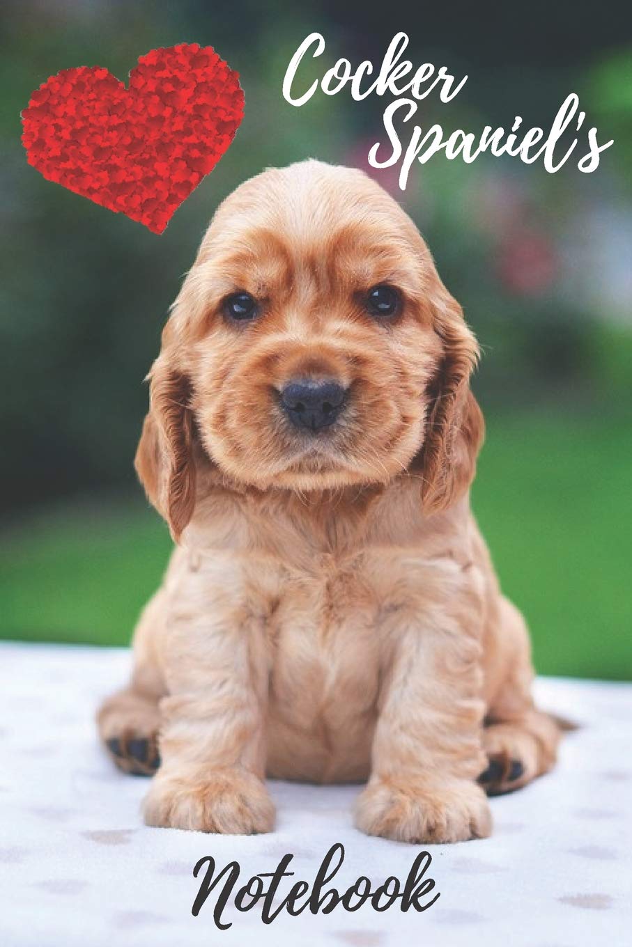 Cocker Spaniel Notebook: cute cocker spaniels diary, notepad (blank lined notebook) journal book for journaling / cocker spaniels puppy gift for kids ... handwriting / cocker spaniel journal