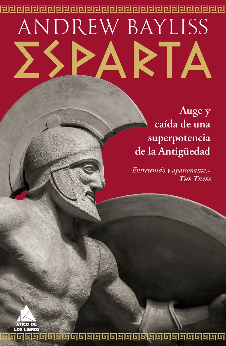 Esparta: Auge y caída de una superpotencia de la Antigüedad: 111 (Ático Historia)