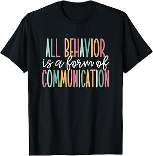 All Behavior is A Form of Communication T-Shirt Small