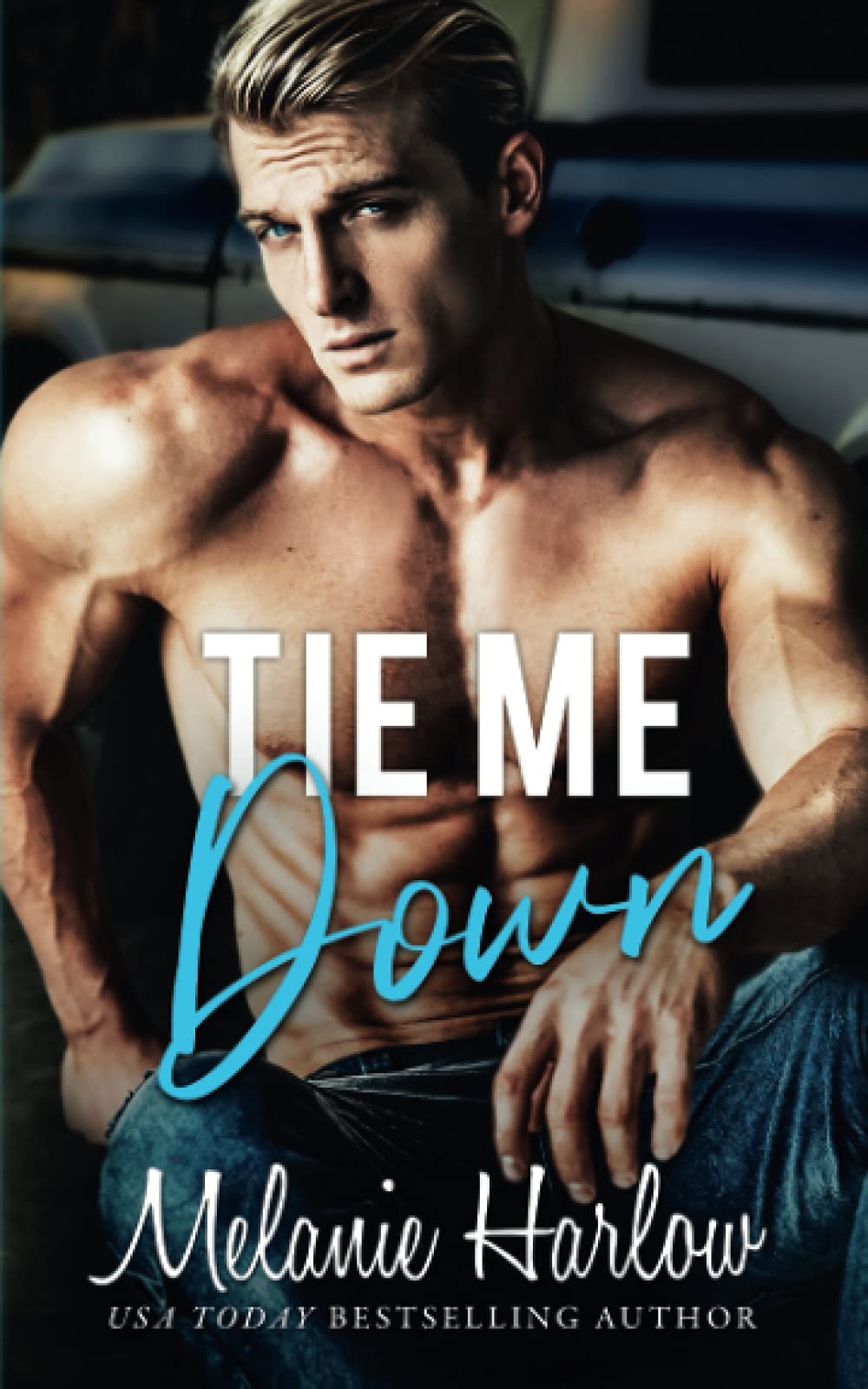 Tie Me Down (Bellamy Creek Series)