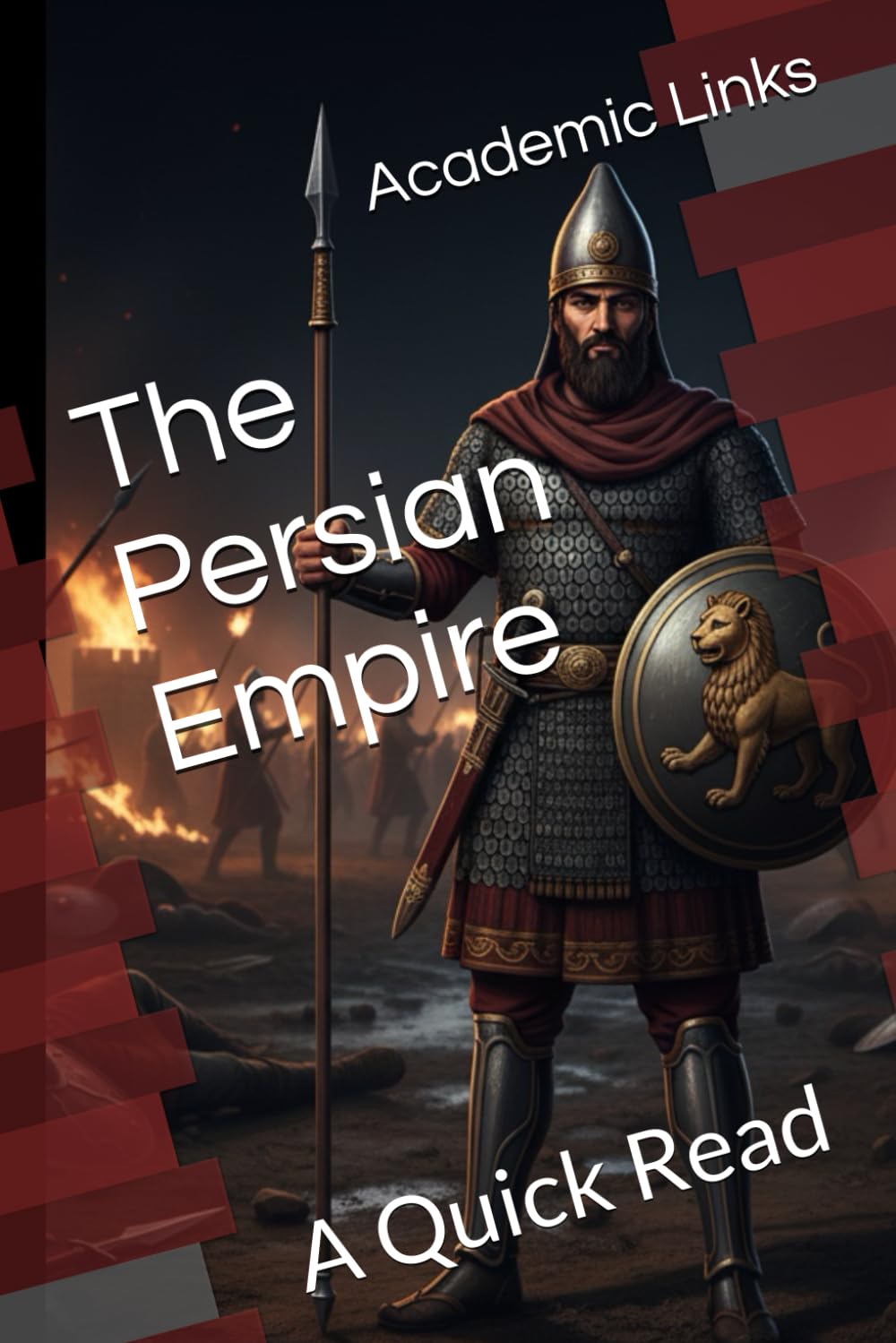 The Persian Empire: A Quick Read (World History : A Quick Read Series)