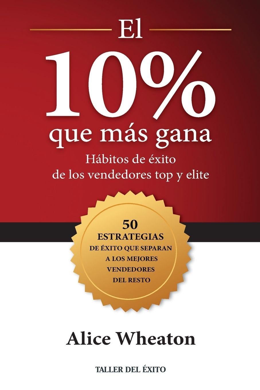 El 10% que más gana: Hábitos de éxito de los vendedores top y elite