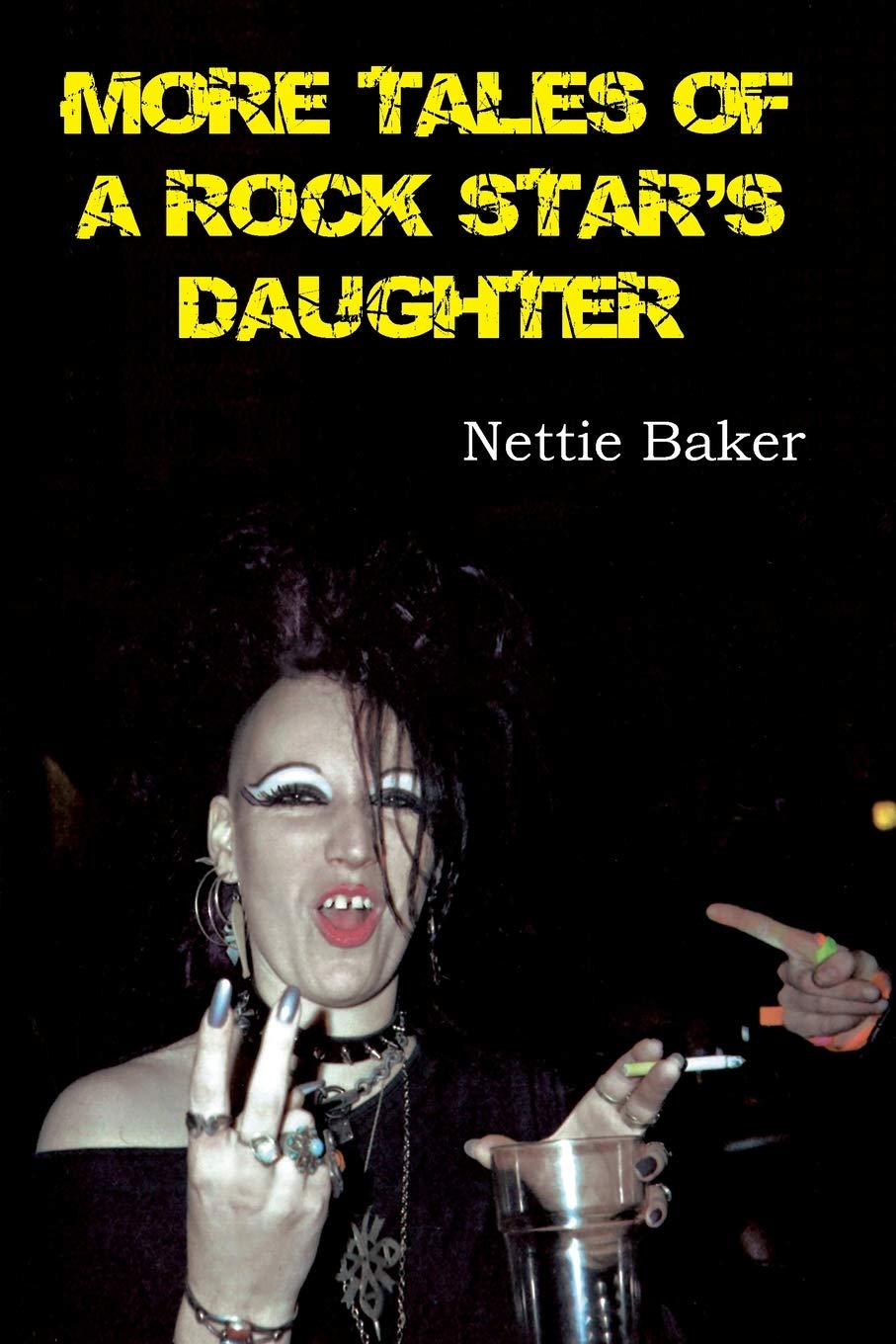 More Tales of a Rock Star's Daughter by Nettie Baker - 9781912782215
