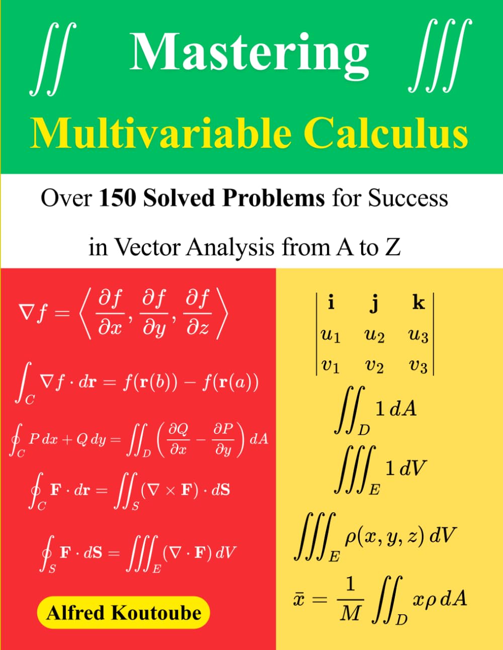 Mastering Multivariable Calculus: Over 150 Solved Problems for Success in Vector Analysis from A to Z